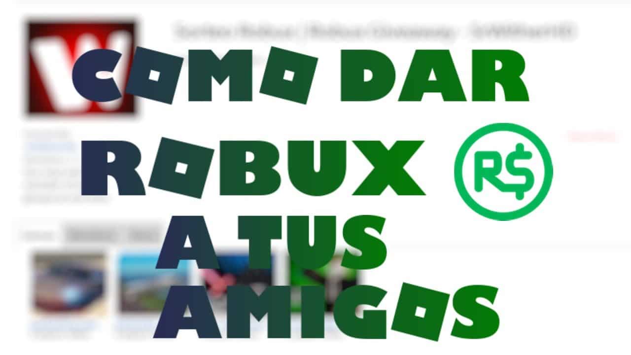 como transferir robux de un usuario a otro guia definitiva